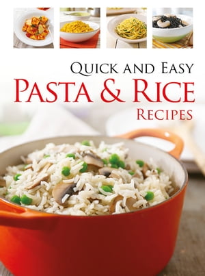 Quick & Easy Pasta and Rice【電子書籍】[ H