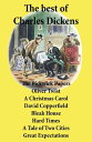 The best of Charles Dickens: The Pickwick Papers, Oliver Twist, A Christmas Carol, David Copperfield, Bleak House, Hard Times, A Tale of Two Cities, Great Expectations: All Unabridged【電子書籍】 Charles Dickens