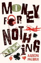 Money for Nothing Tales from Taylor Street - Volume 1【電子書籍】 Aaron Palmer