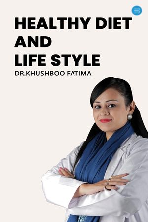 Healthy Diet & Life Style【電子書籍】[ Dr.Khushboo Fatima ]