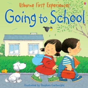 Usborne First Experiences: Going to School: For tablet devices