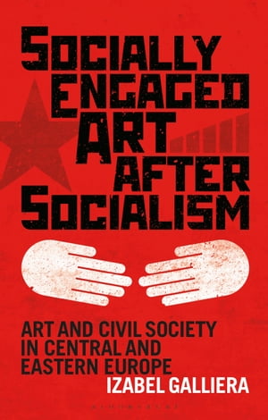 Socially Engaged Art after Socialism