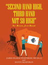 “Second Hand High, Third Hand Not so High” No Rules, Just Right【電子書籍】 James Marsh Sternberg MD