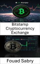 Bitstamp Cryptocurrency Exchange Navigating the World of Cryptocurrency Trading ...