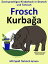 Zweisprachiges Kinderbuch in Deutsch und Türkisch: Frosch - Kurbağa - Die Serie zum Türkisch Lernen