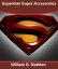 Superman Super Accessories