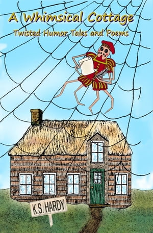 A Whimsical Cottage【電子書籍】[ K. S. Hardy ]