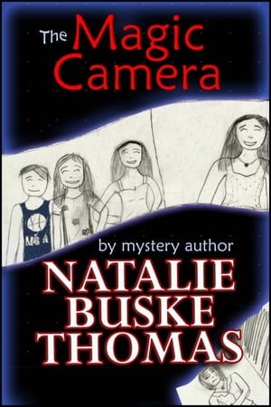 The Magic Camera【電子書籍】[ Natalie Buske Thomas ]