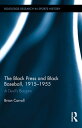 楽天楽天Kobo電子書籍ストアThe Black Press and Black Baseball, 1915-1955 A Devil’s Bargain【電子書籍】[ Brian Carroll ]