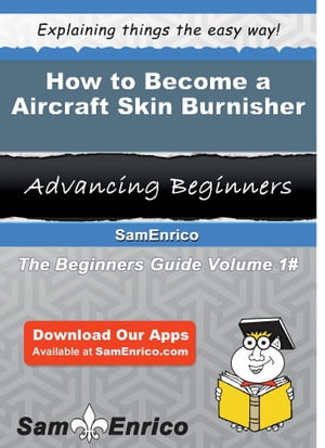 How to Become a Aircraft Skin Burnisher