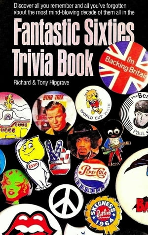 Fantastic Sixties Trivia Book: Everything You Sh