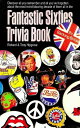 Fantastic Sixties Trivia Book: Everything You Sh