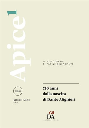 750 anni dalla nascita di Dante Alighieri [Apice 1/2016]