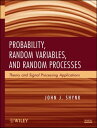 Probability, Random Variables, and Random Processes Theory and Signal Processing Applications