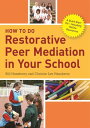 How to Do Restorative Peer Mediation in Your School A Quick Start Kit ? Includin...