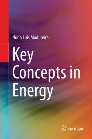 Key Concepts in EnergyŻҽҡ[ Nuno Luis Madureira ]