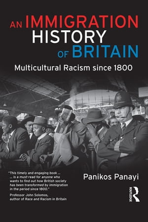 An Immigration History of Britain Multicultural Racism since 1800Żҽҡ[ Panikos Panayi ]