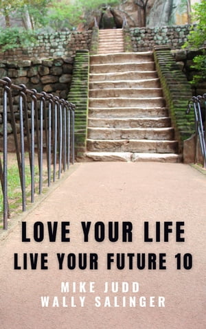 Love Your Life Live Your Future 10【電子書籍】[ Wally Salinger ]