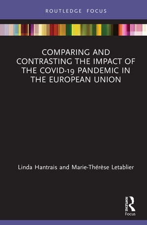 Comparing and Contrasting the Impact of the COVID-19 Pandemic in the European Union