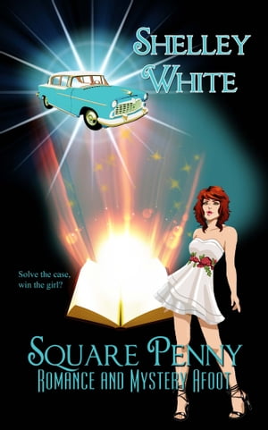 Square Penny: Romance and Mystery Afoot【電子書籍】[ Shelley White ]