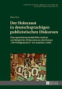 Der Holocaust in deutschsprachigen publizistischen Diskursen Eine sprachwissenschaftliche Analyse am Beispiel der Diskussion um den Roman ≪Die Wohlgesinnten≫ von Jonathan Littell