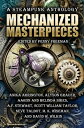 Mechanized Masterpieces: A Steampunk Anthology【電子書籍】 Anika Arrington, Alyson Grauer, Aaron and Belinda Sikes, A.F. Stewart, Scott William Taylor, Neve Talbot, M. K. Wiseman, David W. Wilkin