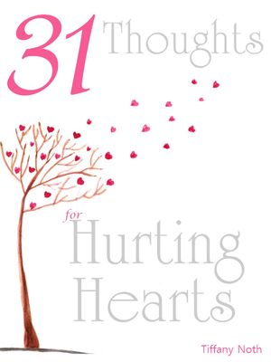 31 Thoughts for Hurting Hearts