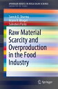 Raw Material Scarcity and Overproduction in the Food Industry【電子書籍】[ Suresh D. S...