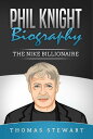 Phil Knight Biography: The Nike Billionaire【