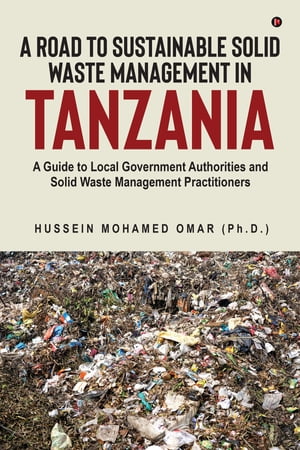 A Road to Sustainable Solid Waste Management in Tanzania