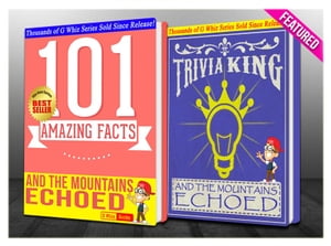 And the Mountains Echoed - 101 Amazing Facts & Trivia King!