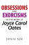 Obsessions and Exorcisms in the Work of Joyce Carol OatesŻҽҡ[ Denise Noe ]