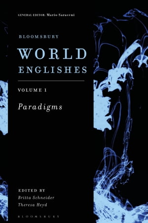 Bloomsbury World Englishes Volume 1: Paradigms【電子書籍】