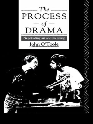 The Process of Drama Negotiating Art and Meaning