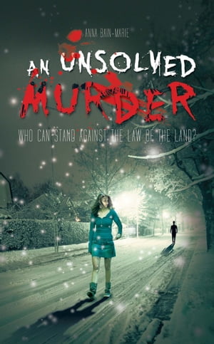 ŷKoboŻҽҥȥ㤨An Unsolved Murder Who Can Stand Against the Law of the Land?Żҽҡ[ Anna Bain-Marie ]פβǤʤ1,172ߤˤʤޤ