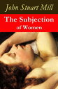ŷKoboŻҽҥȥ㤨The Subjection of Women (a feminist literature classicŻҽҡ[ John Stuart Mill ]פβǤʤ300ߤˤʤޤ