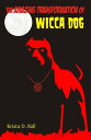 The Amazing Transformation of Wicca Dog【電子書籍】[ Krista D. Ball ]