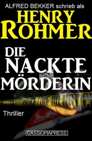 Die nackte M?rderin: Thriller Alfred Bekker Thriller Edition, #2Żҽҡ[ Alfred Bekker ]