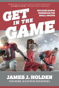 Get in the Game【電子書籍】 James Holden