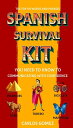 The Top 101 Words and Phrases Spanish Survival Kit, You Need to Know to Communicating with Confidence【電子書籍】 Carlos Gomez