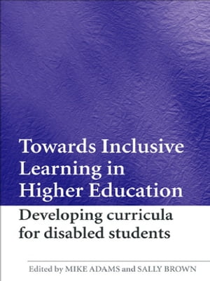 Towards Inclusive Learning in Higher Education Developing Curricula for Disabled StudentsŻҽҡ
