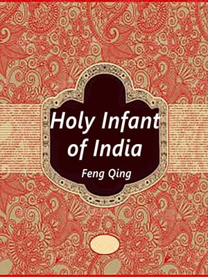 Holy Infant of India Volume 3【電子書籍】[ Feng Qing ]