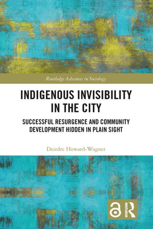 Indigenous Invisibility in the City