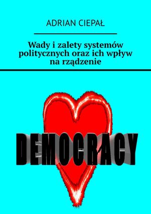 Wady i zalety systemów politycznych oraz ich wpływ na rządzenie