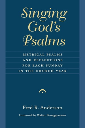 ŷKoboŻҽҥȥ㤨Singing God's Psalms Metrical Psalms and Reflections for Each Sunday in the Church YearŻҽҡ[ Fred R. Anderson ]פβǤʤ3,738ߤˤʤޤ