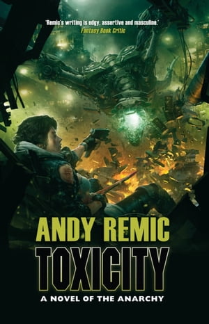 Toxicity【電子書籍】[ Andy Remic ]