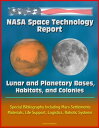 NASA Space Technology Report: Lunar and Planetary Bases, Habitats, and Colonies, Special Bibliography Including Mars Settlements, Materials, Life Support, Logistics, Robotic Systems