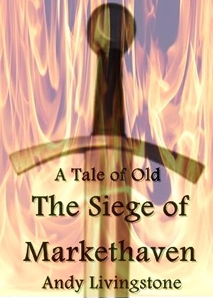 The Siege of Markethaven: A Tale of Old