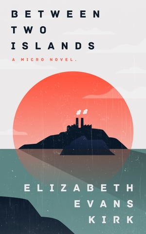 Between Two Islands: A Micro Novel【電子書