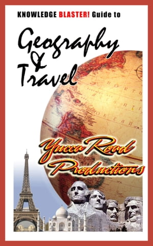 Knowledge BLASTER! Guide to Geography and Travel